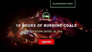 10 Hours of Burning Coals for Relaxation & Sleep - Camp Fire | Black Screen | Deep Sleep