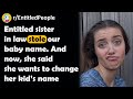 Entitled Sister In Law Stole Our Baby Name | Reddit Stories