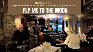 Denise King sings Fly me to the moon at Chez Papa Jazz Club - Paris [Smooth Jazz, Jazz]