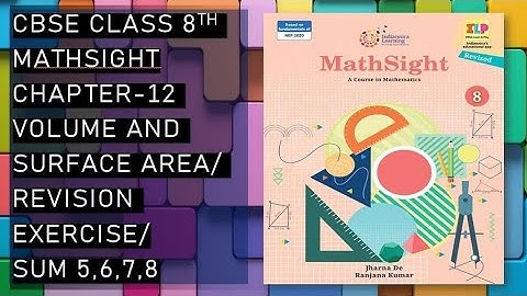 CBSE/Class 8th/Mathsight/Chapter 12- Volume and Surface/ Revision Exercise /Sum 5,6,7,8