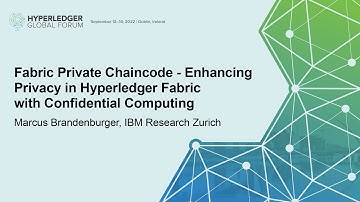 Fabric Private Chaincode - Enhancing Privacy in Hyperledger Fabric with... - Marcus Brandenburger