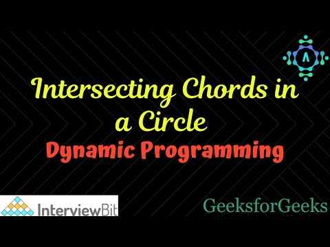 Intersecting Chords in a Circle | Dynamic Programming | InterviewBit | Explanation by alGOds!!