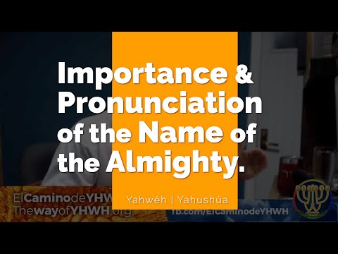 The importance and pronunciation of the Name of the Almighty and the Messiah