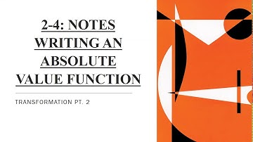 a2 2-4 Notes Writing Absolute Value Functions