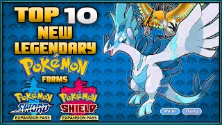 Top 10 New Legendary Pokémon Forms for the Pokémon Sword and Shield Expansion