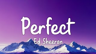 Perfect - Ed sheeran (Best Lyrics Version)