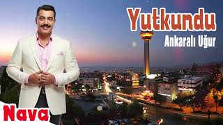 Yutkundu - Ankaralı Uğur