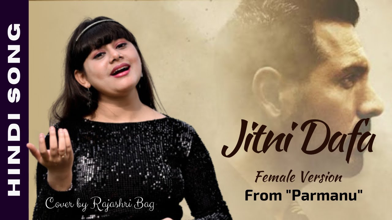 Jitni Dafa from Movie Parmanu  Cover by Rajashri Bag