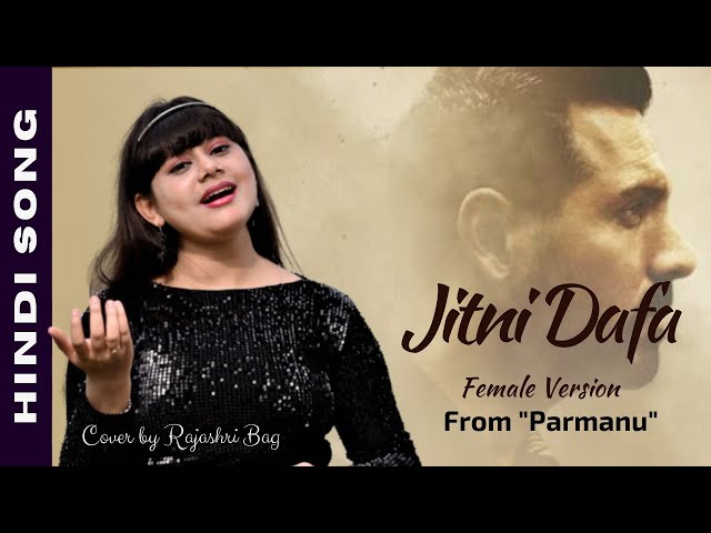 Jitni Dafa from Movie Parmanu | Cover by Rajashri Bag class=