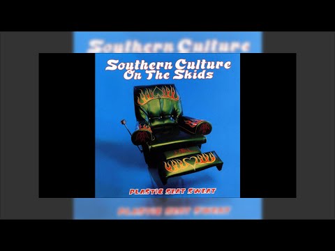 Southern Culture On The Skids - Plastic Seat Sweat Mix