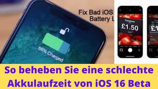 So beheben Sie die schlechte Akkulaufzeit von iOS 16 Beta