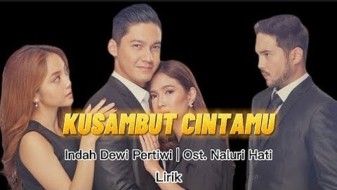 Indah Dewi Pertiwi - Kusambut Cintamu (OST Naluri Hati) Lirik