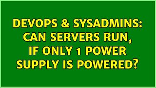 Celebrity DevOps & SysAdmins: Can servers run, if only 1 power supply is powered? (5 Solutions!!) Profile
