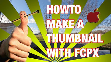 How to Make a Thumbnail with FCPX