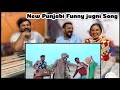 Reactionj on new punjabi songs  jugni ji  funny jugni