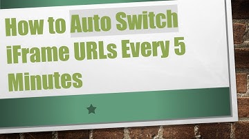 How to Auto Switch iFrame URLs Every 5 Minutes
