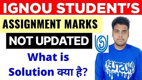 IGNOU Assignment Marks Not Updated Problem Solution | Ignou Assignment Status Not Found problem