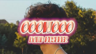 David Kushner - oooWooo (Lyrics)