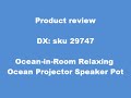 Ocean-in-Room Relaxing  Ocean Projector Speaker Pot