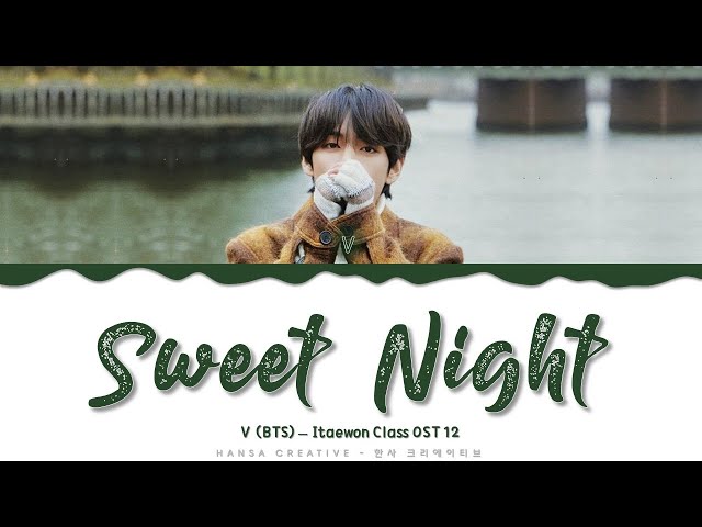 V/Taehyung - Sweet night #Sweetnight #BTS #Itaewonclass #V #Taehyung