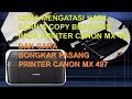 CARA MENGATASI SCAN &amp; COPY BERGARIS PADA PRINTER CANON DAN CARA BONGKAR PASANG PADA PRINTER CANON