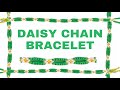 Daisy Chain Bracelet | Alex's Innovations