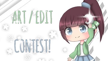 (read pinned comment pls) `ART / EDIT CONTEST` || CLOSED || Gacha