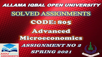 AIOU Solved Assignments | 805 | ADVANCED MICRO ECONOMICS | Assignment No 2 | Spring 2021