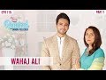 Ehd e Wafa's Wahaj Ali's Interview Will Make You Cry | Part I | Rewind With Samina Peerzada