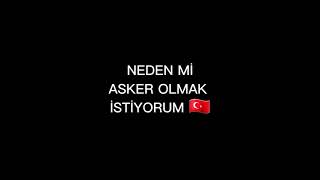 Neden Mi̇ Asker Olmak İsti̇yorum