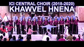 KHAWVEL HNENA: ICI CENTRAL CHOIR