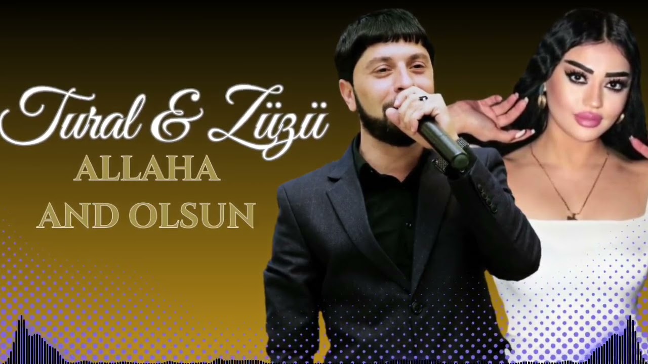 Tural Sedali Ft Zuzuxanim   Allaha And Olsun 2024 Resmi Musiqi