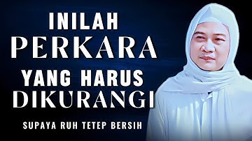 Ciri-ciri Jalma Anu Ruhna Tetep Bersih: Nasihat Istimewa ti Abuya Uci