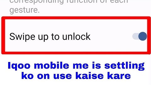 what is swipe up to unlock in Iqoo।Iqoo mobile me swipe up to unlock setting on/use kaise kare
