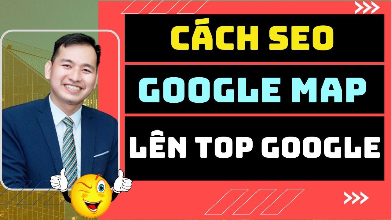 Hướng Dẫn Cách SEO Google Map Lên Top 1 Google | Guide Line SEO Google My Business – Cộng Đồng Youtube