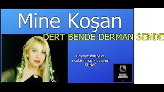 Mine Koşan - DERT BENDE DERMAN SENDE