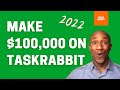 How Much Money Can You Make on TaskRabbit in 2022? $100,000 #TaskRabbit