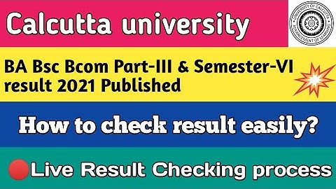Calcutta university BA BSC bcom Sem 6 and Part 3 result 2021 published|How to check result |🔴Live