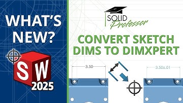 SOLIDWORKS 2025 - Convert Sketch Dimensions to DimXpert