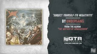 Undergång - Subject Yourself (To Negativity) (GTR Records)