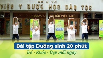 Video mới: Viện Y dược học Dân tộc: Bài tập Dưỡng sinh 20 phút tư thế đứng Trẻ - Khỏe - Đẹp mỗi ngày