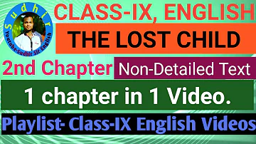 🔵THE LOST CHILD, CLASS-IX, NON-DETAILED STUDY, 2nd Chapter