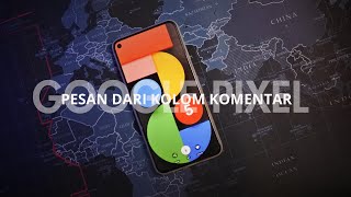 Pilih Pixel 4A 5g atau Pixel 5 ? PESAN DARI KOLOM KOMENTAR | #PDKK 3