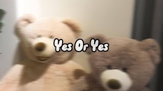 yes or yes (sped up) -twice