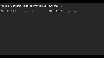 C program to print even and odd numbers.