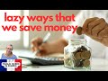 Lazy ways that we save money #costofliving #extremefrugality #prepperpantry #emergencyextremebudget