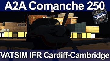 A2A Simulations Piper Comanche 250 VATSIM IFR - Cardiff to Cambridge