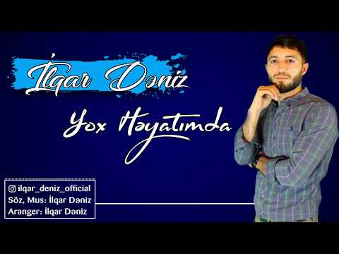 Ilqar Deniz - Yox Heyatimda