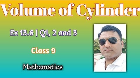 Ex 13.6 | Q1, 2 and 3 | Volume of right circular cylinder | Class 9 | Mathematics | NCERT | CBSE