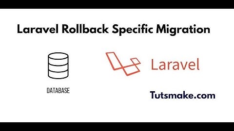Rollback Specific Migration Laravel